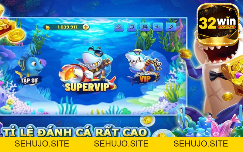 Vua Bắn Cá - Trải Nghiệm Hấp Dẫn Và Vô Cùng Độc Đáo Nhất 2026 - 32win.pics - SEHUJO